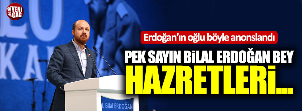 Bilal Erdoğan'a 'hazret'li anons