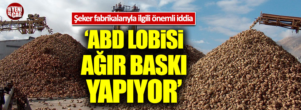 CHP'li Burcu Köksal: ABD lobisi şeker fabrikaları için baskı yapıyor