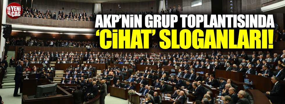AKP toplantısında ‘cihat’ sloganı