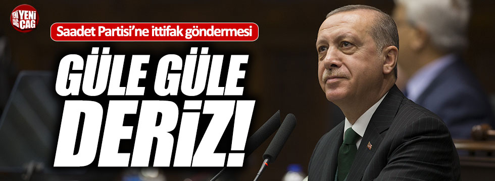 Erdoğan'dan Saadet Partisi'ne ittifak göndermesi