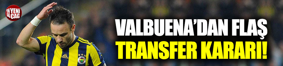 Valbuena'dan transfer kararı
