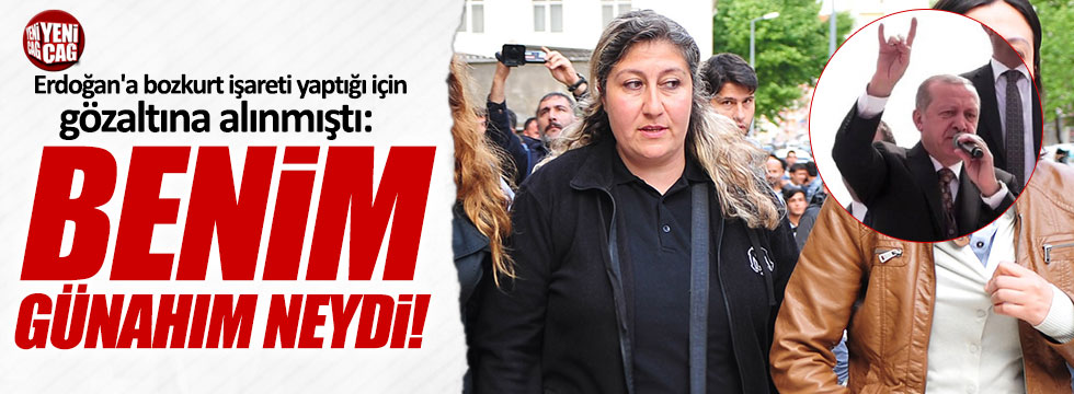 Erdoğan'a 'bozkurt' yaptığı için gözaltına alınmıştı: "Benim günahım neydi"
