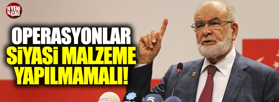 Karamollaoğlu, "Operasyonları siyasi malzeme yapılmamalı"