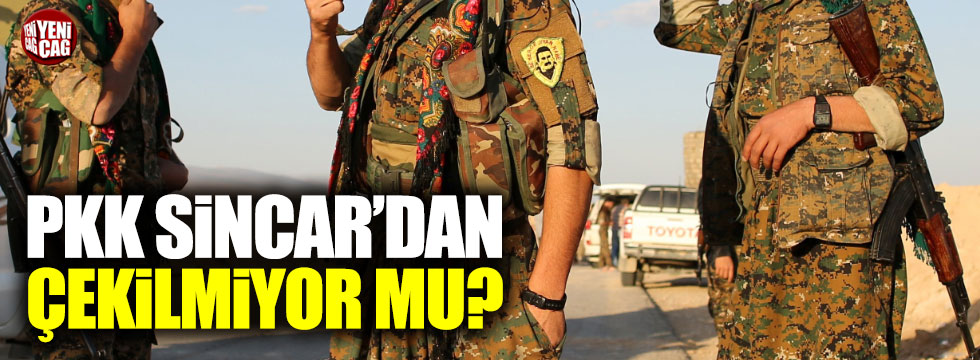 PKK Sincar'dan çekilmiyor mu?