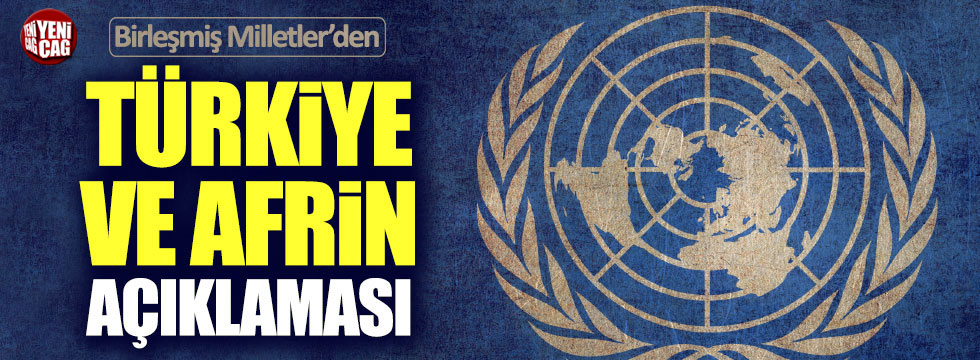 BM'den Afrin ve Türkiye açıklaması
