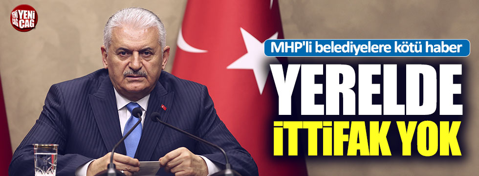 Yıldırım: "MHP ile yerelde ittifak yok"