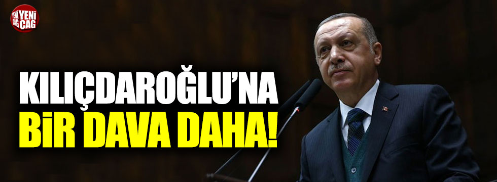 Cumhurbaşkanı Erdoğan'dan Kılıçdaroğlu'na bir dava daha