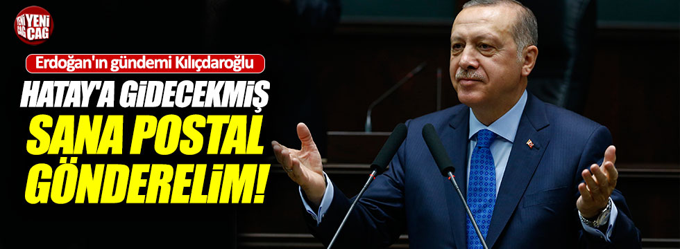 Erdoğan'dan Kılıçdaroğlu'na: "Duydum ki Hatay'a gidecekmiş!"