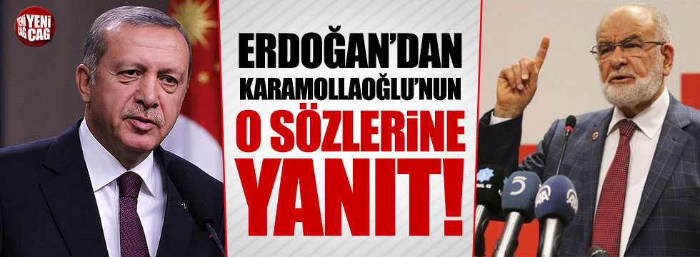 Erdoğan'dan Karamollaoğlu'nun o sözlerine yanıt!