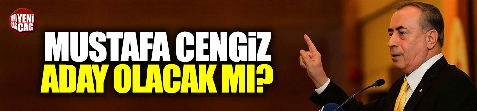Mustafa Cengiz'den adaylık açıklaması