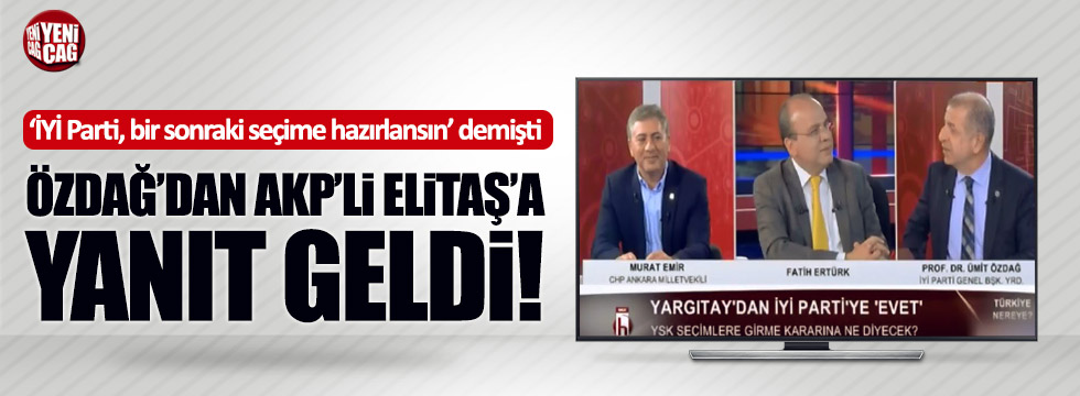 Ümit Özdağ'dan AKP'li Elitaş'a yanıt geldi!