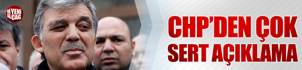 CHP'den Abdullah Gül açıklaması