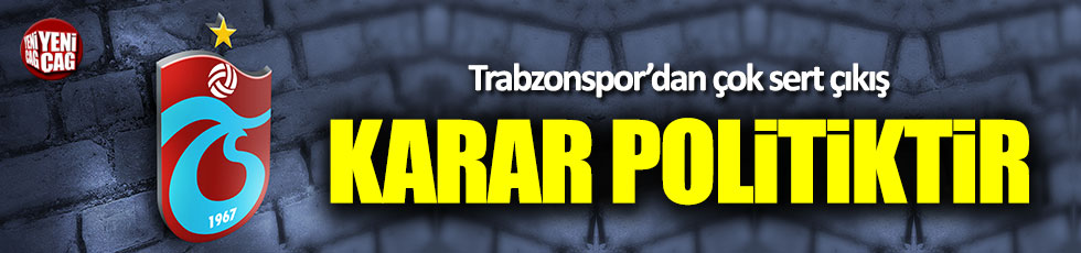 Trabzonspor: Karar politiktir