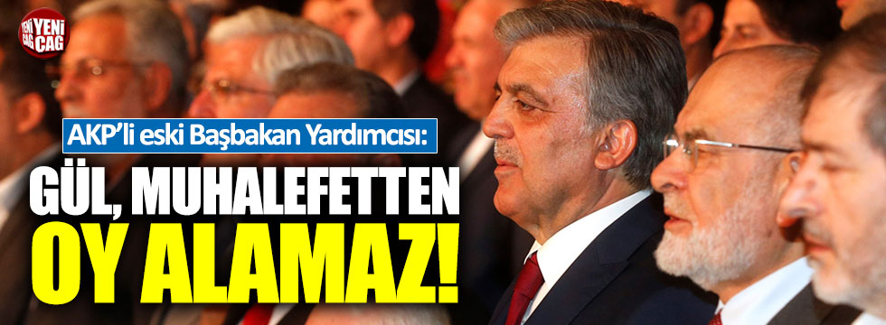 Abdüllatif Şener: "Abdullah Gül, muhalefetten oy alamaz"