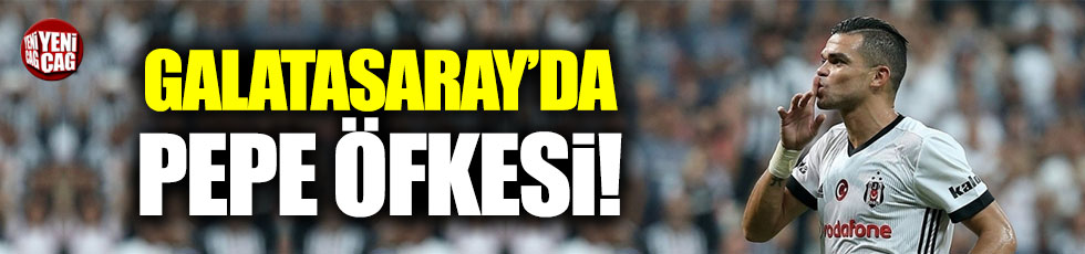 Galatasaraylı yöneticilerin Pepe öfkesi!