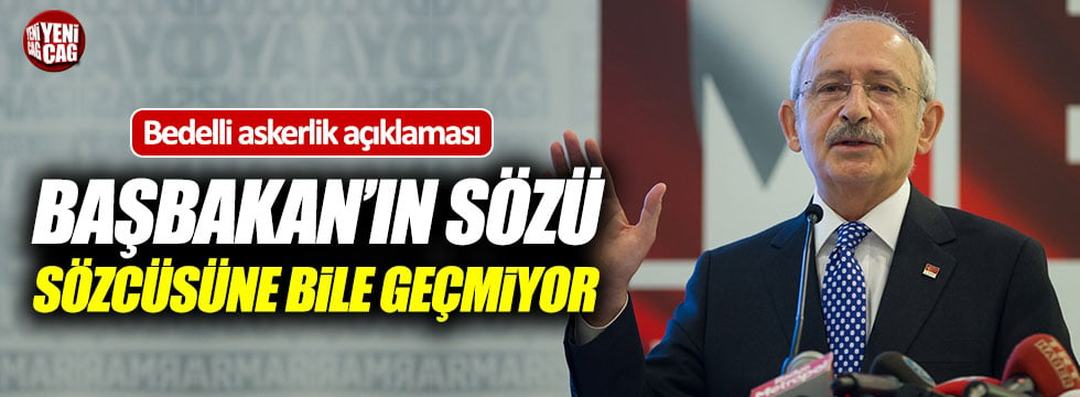 Kılıçdaroğlu'ndan bedelli askerlik eleştirisi