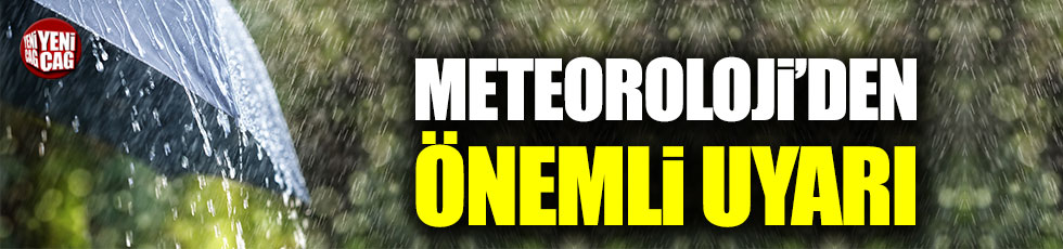 Meteoroloji'den yağmur uyarısı