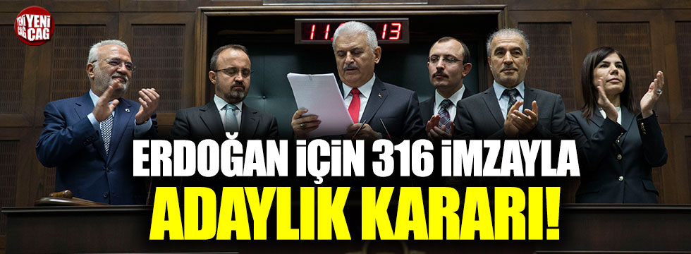 AKP, 316 imza ile Erdoğan'ı aday gösterdi!