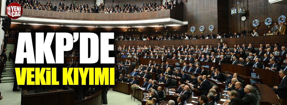 AKP'de vekil kıyımı!