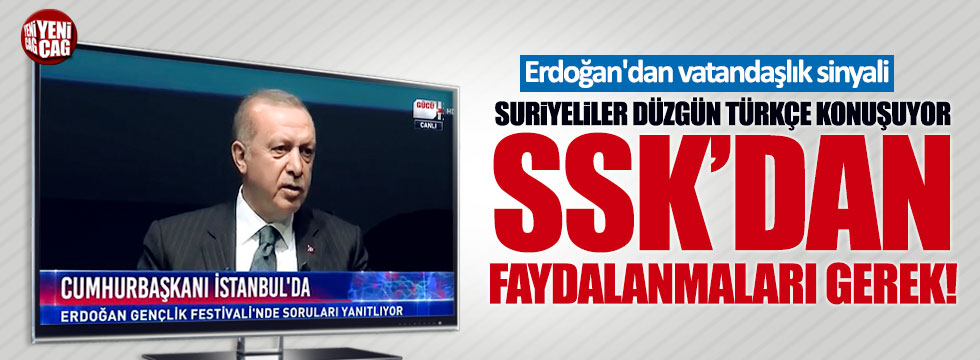 Erdoğan'dan Suriyelilere vatandaşlık sinyali
