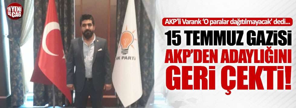 15 Temmuz gazisi AKP'den adaylığını çekti