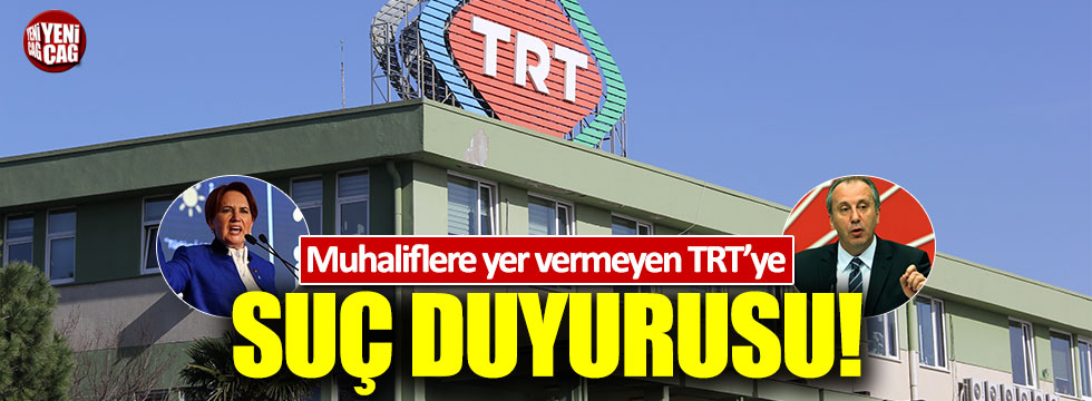 TRT'ye muhaliflere yer verilmediği gerekçesiyle suç duyurusu