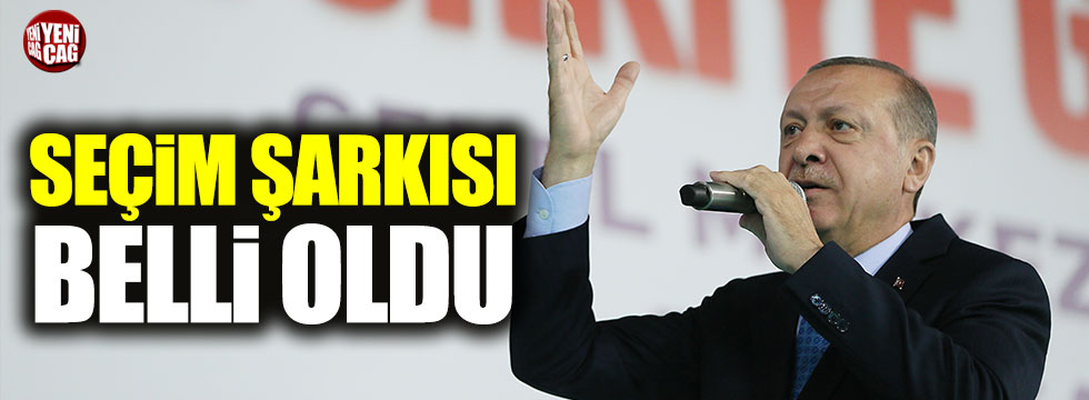 Erdoğan'ın yeni seçim şarkısı ilk kez çalındı