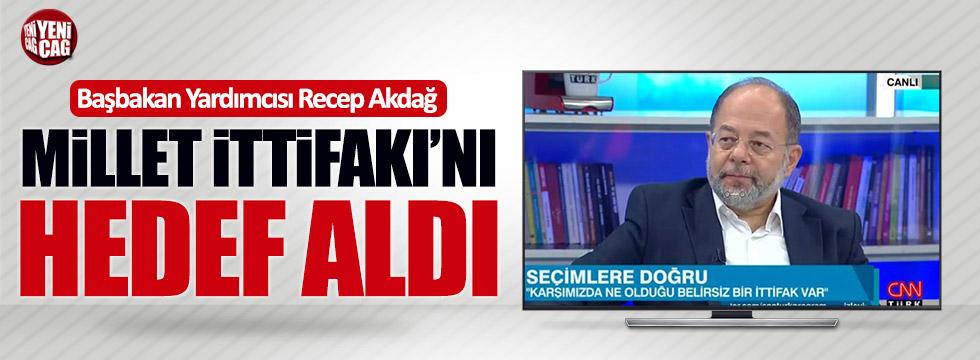 Başbakan Yardımcısı Akdağ Millet İttifakı'nı hedef aldı
