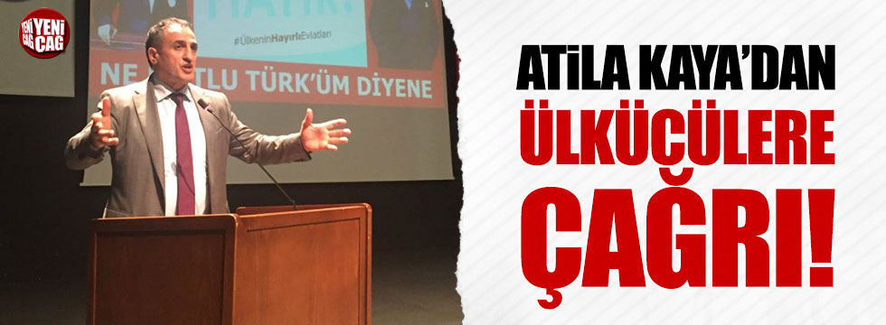 MHP'li Atila Kaya: Erdoğan'a oy vermeyin
