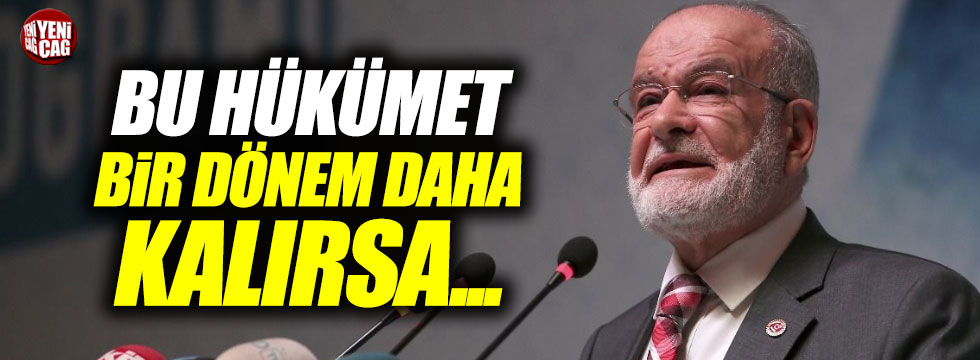 Karamollaoğlu: "AKP kalırsa ekonomiyi hiç kimse düzeltemez"