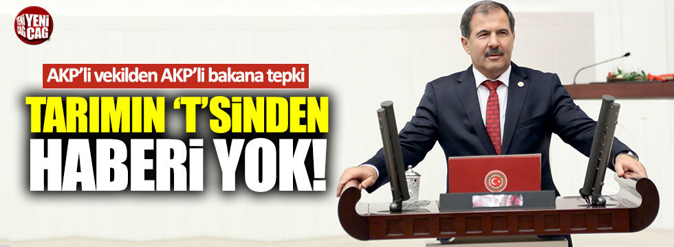 AKP'li vekil Sezen: "Bakan Fakıbaba tarımın t'sinden anlamıyor"