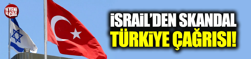 İsrail'den Türkiye'ye çağrısı