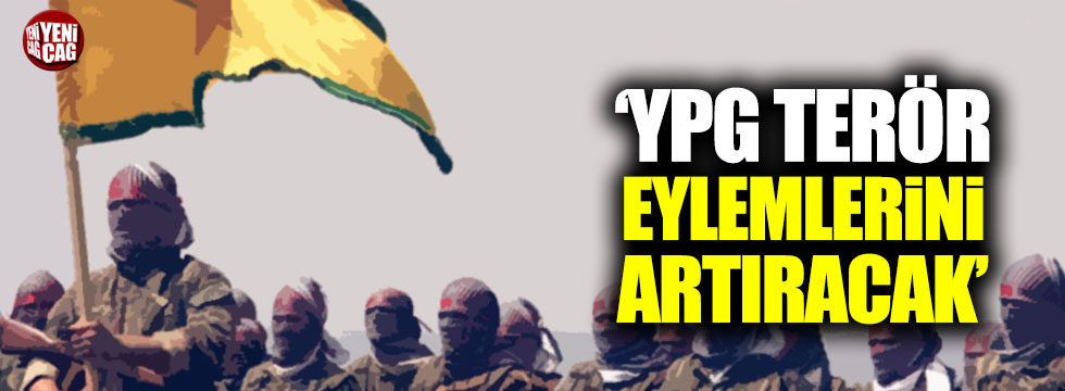 Gürson: "YPG terör eylemlerini artıracak"