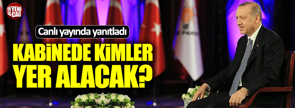 Erdoğan'dan 'Kabine' açıklaması