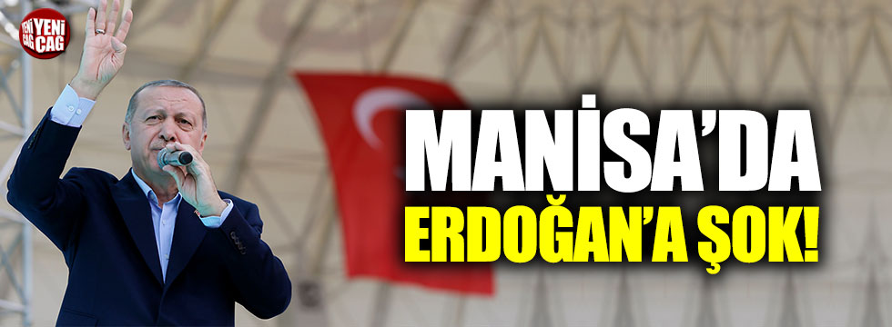 Manisa'da Erdoğan'a şok!
