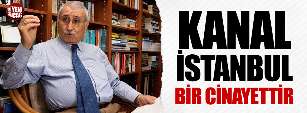 Yılmaz: "Kanal İstanbul bir cinayettir"
