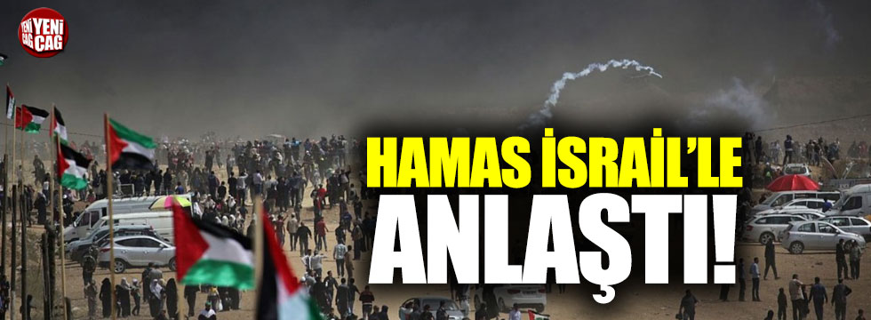 Hamas İsrail ile anlaştı