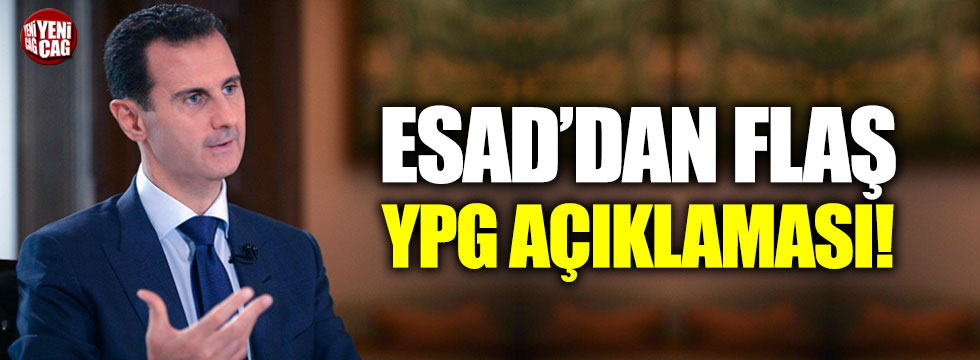 Esad’dan flaş YPG açıklaması