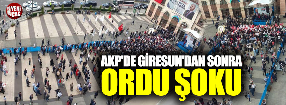 AKP'de Giresun'dan sonra Ordu şoku