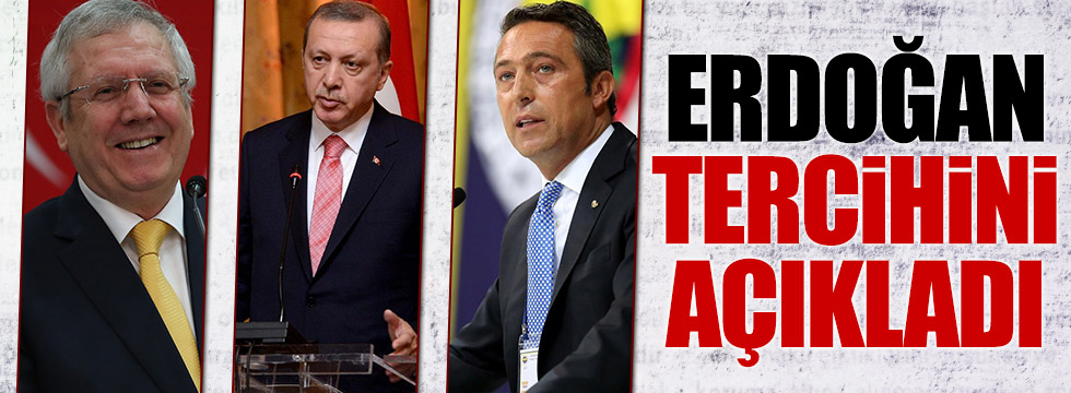 Erdoğan Fenerbahçe'deki seçimle ilgili tercihini belli etti