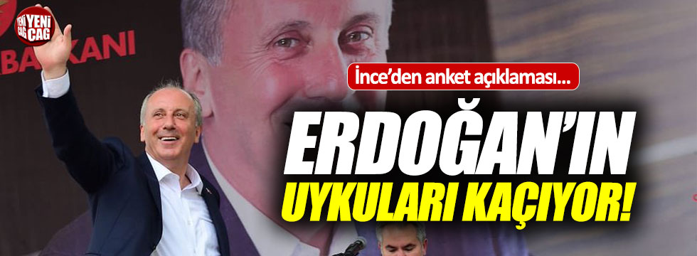 İnce, "Elimdeki anket Erdoğan'ın uykularını kaçırıyor"