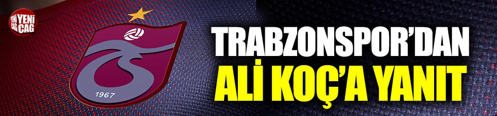 Trabzonspor’dan Ali Koç’a Yanıt