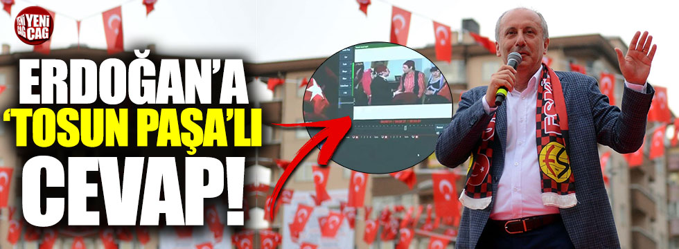 İnce'den Erdoğan'a 'Tosun Paşa'lı gönderme