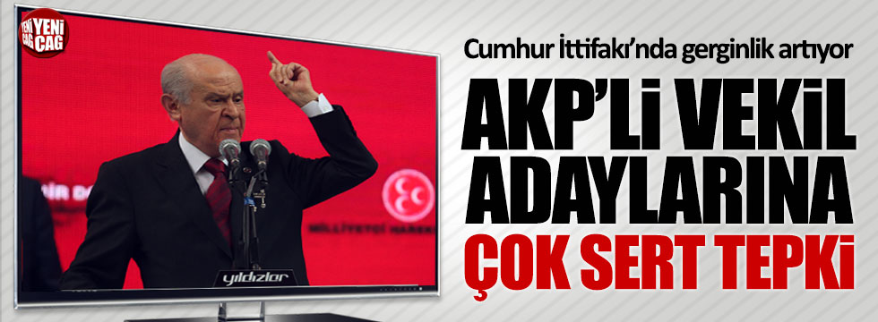 Bahçeli'den AKP'li vekil adaylarına çok sert tepki!