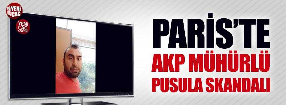 Paris'te AKP mühürlü pusula skandalı
