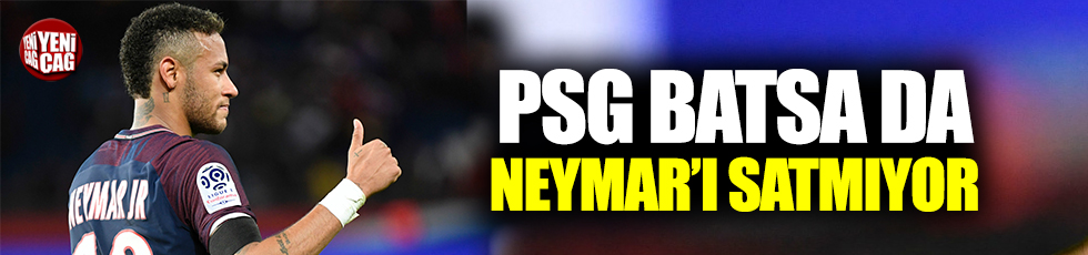 PSG Neymar’ı bırakmak istemiyor