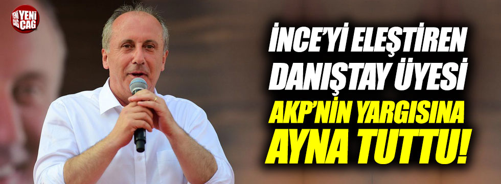 "İnce'yi eleştiren Danıştay üyesi AKP'nin yargısına ayna tuttu"