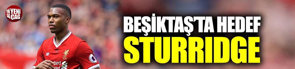 Beşiktaş’ta yeni aday Sturridge