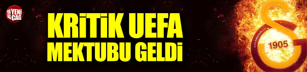 UEFA'dan kritik Galatasaray mektubu