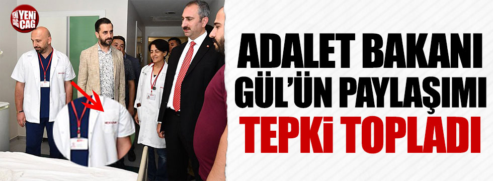 Adalet Bakanı Gül'ün paylaşımı olay oldu